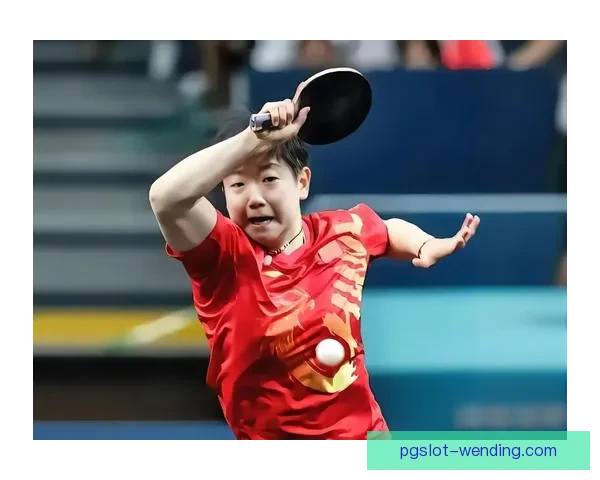 中国女乒新星闪耀三连胜孙颖莎师妹强势崛起再进化_ykayzdld